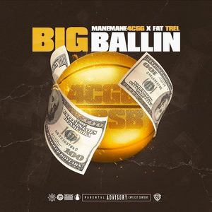 Big Ballin’ - ManeMane4CGG (Ft. Fat Trel)