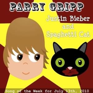 Justin Bieber and Spaghetti Cat - Parry Gripp