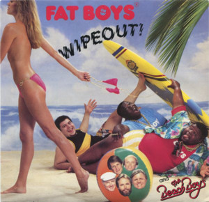 Wipeout - Fat Boys (Ft. The Beach Boys)