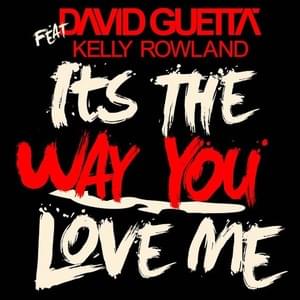 It’s The Way You Love Me (Extended) - David Guetta (Ft. Kelly Rowland)