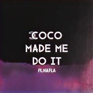 Coco Made Me Do It - Lexie Liu (Ft. ​nafla (나플라))