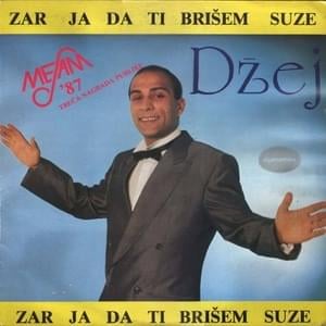 Zar ja da ti brišem suze - Džej