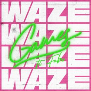 Games - Waze (UK) (Ft. Faber)