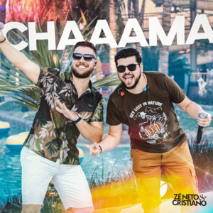 Chaaama - Zé Neto & Cristiano