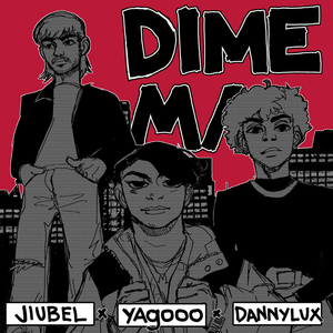 Dime Ma - Yagooo, DannyLux & Jiubel