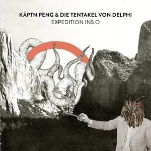 Der Anfang ist Nah - Käptn Peng & Die Tentakel von Delphi