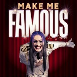 Make Me Famous - ​​kim dracula