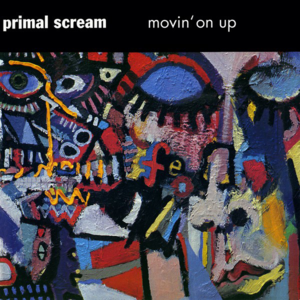 Movin’ On Up - Primal Scream