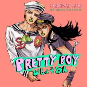 Pretty Boy 美少年 - Original God (Ft. BOY FROOT)