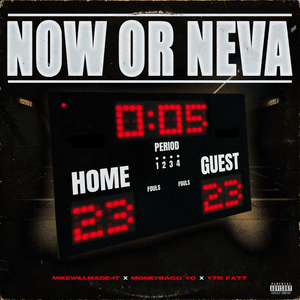 Now or Neva - Mike WiLL Made-It (Ft. Moneybagg Yo & YTB Fatt)