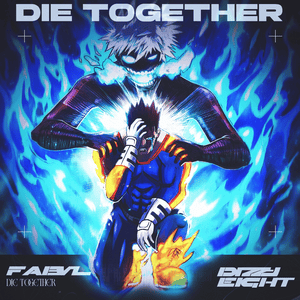 Die Together - FabvL (Ft. DizzyEight)