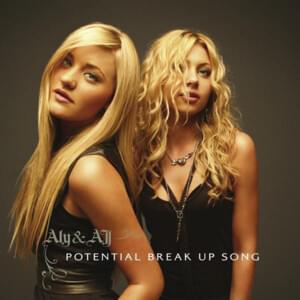 Potential Breakup Song - Aly & AJ