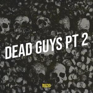 Dead Guys, Pt. 2 - BIG30 (Ft. Pooh Shiesty)