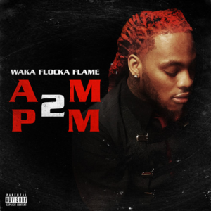 AM 2 PM - Waka Flocka Flame