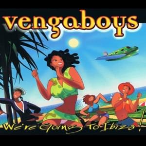 We’re Going to Ibiza! - Vengaboys