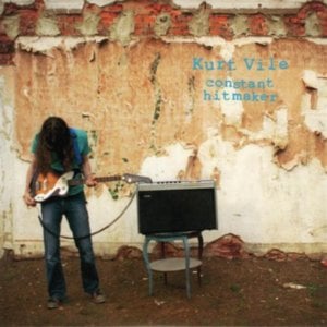 Don’t Get Cute - Kurt Vile