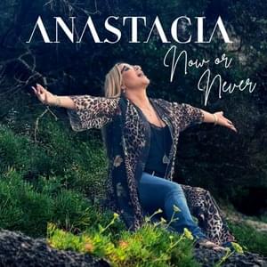 Now or Never - Anastacia