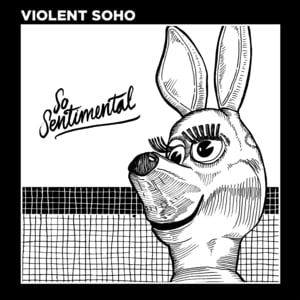 So Sentimental - Violent Soho