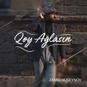 Qoy Ağlasın - Zamiq Hüseynov (Ft. Nadir Negd Pul & RG)