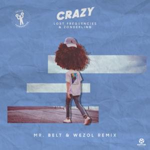 Crazy (Mr. Belt & Wezol Remix) - Lost Frequencies & Zonderling