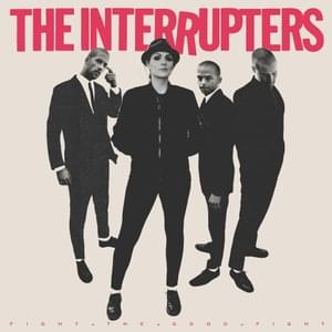 Gave You Everything - The Interrupters