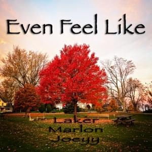 EvenFeel Like - Laker (Ft. Joeyy & Marlon DuBois)