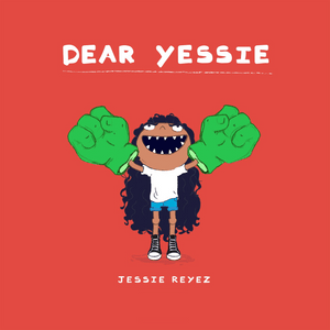 Dear Yessie - Jessie Reyez