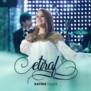 Etiraf - Xatirə İslam