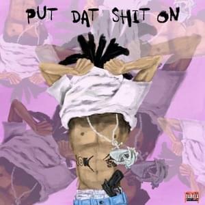 PUT DAT SHIT ON - 10KDunkin