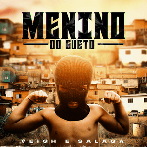 Menino do Gueto - Veigh (Ft. Salaga)