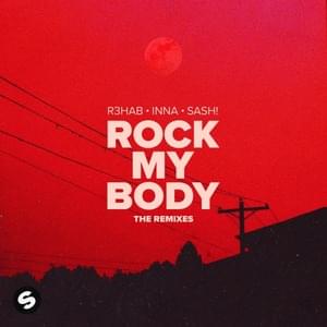 Rock My Body (Sash! Remix) - R3HAB, INNA & Sash!