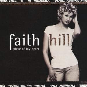 Piece of My Heart - Faith Hill