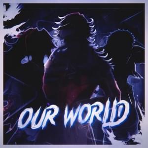 Our World (Upper Moons Demon Slayer) - None Like Joshua (Ft. FreeSoul, ITZTraye, Jacob Cass, KBN Chrollo, Knight of Breath, Mac Ro (Rapper) & Sam Sky)