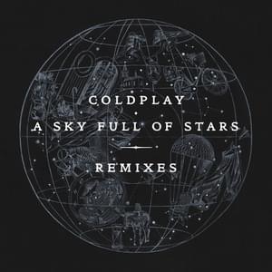 A Sky Full of Stars (Robin Schulz Remix) - Coldplay