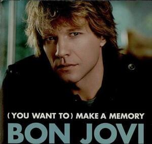 (You Want To) Make a Memory - Bon Jovi