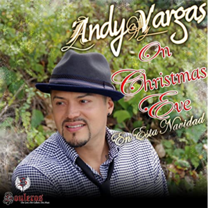 On Christmas Eve (Dear Santa Claus) - Andy Vargas (Ft. Souleros Band)