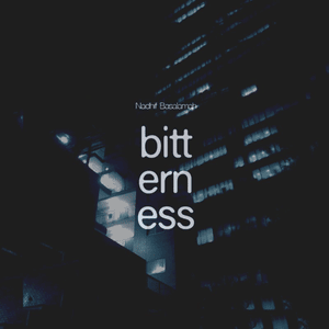 Bitterness - Nadhif Basalamah