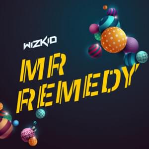 Mr Remedy - Wizkid