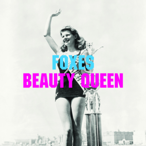 Beauty Queen - Foxes