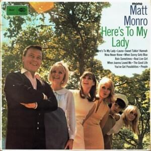 Here’s to My Lady - Matt Monro