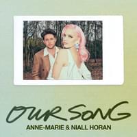 Our Song (Just Kiddin Remix) - Anne-Marie & Niall Horan