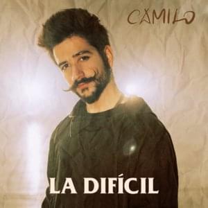 La Difícil - Camilo