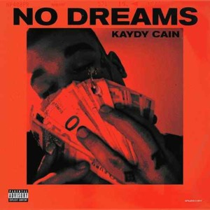 No Dreams - Kaydy Cain (Ft. Steve Lean)