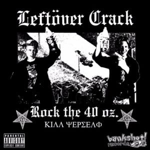 Jesus Has a Place 4 Me (Rock the 40 Oz.) - Leftöver Crack