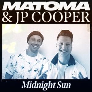 Midnight Sun - Matoma & JP Cooper