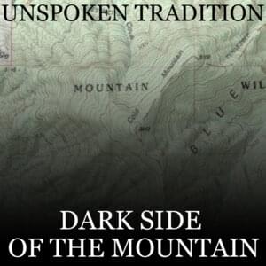 Dark Side of the Mountain - Unspoken Tradition