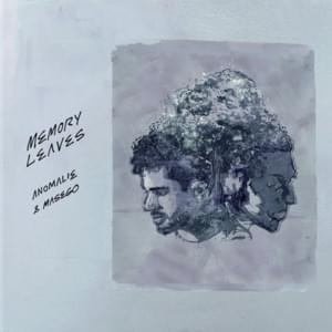 Memory Leaves - Anomalie (Ft. Masego)