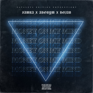 MONEY ON MY MIND - Samra, Anonym & BOJAN