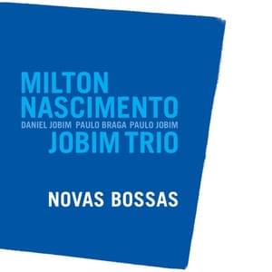 Inútil Paisagem - Milton Nascimento (Ft. Trio Jobim)