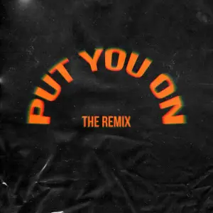 Put You On (Remix) - K-Major (Ft. Jacquees & SoMo)